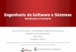 Engenharia de Software e Sistemas - cin.ufpe.brkiev/IF682/Revisao_1_exercicio.pdf · O processo de software ... •Exemplos: Processo Unificado (RUP), Programação Extrema, UML Components