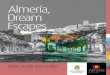 Almería, Dream Escapes - Almería Turismo · PDF fileMojácar or Vera on one side and Roquetas and Alme-rimar on the other; the sea, the mountains, the country ... the symbol of the