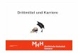 Drittmittel und Karriere - MH-Hannover: Startseite · Reinhart Kosellek Projekte hohes Risiko Projekte (Vorarbeiten essentiell) 2008 : 15 von 86 Anträgen genehmigt (= 17 %) DFG Nachwuchsförderung