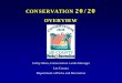 CONSERVATION 20/20 OVERVIEW - SWFRPC | Home · – C20/20 purchased the land and maintains the natural areas and recreational areas of the preserve – Natural Resources Division