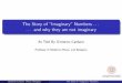 The Story of ``Imaginary'' Numbers and why they are not ...howell/courses/ma-140/presentations/complex... · I Sometime later Girolamo Cardano pleads with Tartaglia to show him the