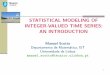ESTATÍSTICA 2005/2006 - ULisboa · Economy and Finance Experimental biology Environmental processes Telecommunications Medicine Discrete variate time series occur in many contexts,