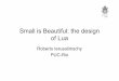 Small is Beautiful: the design of Lua · The Registry •sometimes, a reference to a Lua object must outlast a C function •NewGlobalRef in the JNI •the registry is a regular Lua