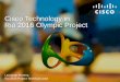 Cisco Technology in Rio 2016 Olympic Project - NCE/UFRJ · Call Room Central Systems CIS Print Distribution TV Graphics Video Finish Video SCB Room Room FOP Info+ 2. Competition 1