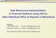 Data Warehouse Implementation in Financial Statistics ... · Data Warehouse Implementation in Financial Statistics using SAS at State Statistical Office of Republic of Macedonia 