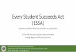 Every Student Succeeds Act (ESSA) · Every Student Succeeds Act (ESSA) Summary of Illinois State Plan Draft #1 as of 9/5/2016 Dr. Darlene Ruscitti, Regional Superintendent DuPage