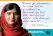 Every girl deserves to take part in creating the technology that will ... · — Malala Yousafzai, Nobel Peace Prize winner “ ” Every girl deserves to take part in creating the
