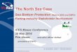 Fishing Industry Stakeholder Involvement ICES Mseas ... · The North Sea Case Sea Bottom Protection (Natura 2000 and EMFD) Fishing Industry Stakeholder Involvement ICES Mseas Conference