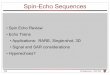 Spin-Echo Sequences - Stanford Universityweb.stanford.edu/class/rad229/Notes/3c-SpinEcho.pdf · B.Hargreaves - RAD 229 Spin-Echo Sequences •Spin Echo Review •Echo Trains •Applications:
