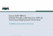 Cisco IOS Virtual Private LAN Service (VPLS) Technical ... Virtual Private LAN Service (VPLS) Technical