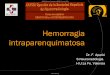 Hemorragia - senr.org · Mecanismos de lesión cerebral ... - Compartimiento - Edad y Causa del sangrado ... Predilección por G. Basales y Corteza