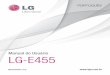 LG-E455 - img.soubarato.com.brimg.soubarato.com.br/manual/124686817.pdf · - Use acessórios como fone de ouvido com cuidado. Não toque a antena sem necessidade. - Não tente usar,