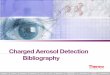 Charged Aerosol Detection Bibliography · Introduction Since its introduction in 2005, charged aerosol detection has become the preferred universal LC detector for both routine and