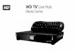 WD TV Live Hub Technical Support Services Media Center TV Live Hub/WD... · Technical Support Services If you encounter problems with this product, please contact WD Technical Support