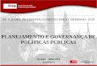 PLANEJAMENTO E GOVERNANÇA DE POLÍTICAS PÚBLICASrepositorio.enap.gov.br/bitstream/1/3368/2/Plan-Governança-01.pdf · Planejamento e gestão estratégica como capacidade de governo