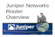 Juniper Networks Router Overview - Asia Pacific Advanced ... · Copyright © 2003 Juniper Networks, Inc. Proprietary and Confidential 8 ASIC Based Forwarding and Services! All packet