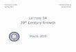 LECTURE 14 20th Century Growth - University of California ...cromer/Courses/e210a_s15/Lecture 14... · 20th Century Growth May 6, 2015 . ... that are forecastable are not super-important