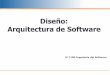 Diseño: Arquitectura de Software - alfarosolis.comalfarosolis.com/content/PDFs/IF7100/Semana7/DisArqSoft.pdf · En Software Architecture in Practice, Bass, Clements y Kazman definen