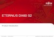 ETERNUS DX60 S2 - Fujitsu · Single controller system can be expanded to a dual controller system Product Introduction ETERNUS DX60 S2 3