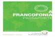 Pas sOr 3 1 E F I O F a FrancoFonia - francophonie.org · podem separar, constitui um valor fulcral para a Francofonia. A escuta atenta dos seus governos permite à Francofonia adaptar
