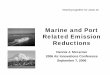 Marine and Port Related Emission Reductions - Cleanairinfo.Com · Marine and Port Related Emission Reductions ... CI NR 20% Locomotive 8% Aircraft ... Microsoft PowerPoint - 060907