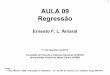 1 AULA 09 Regressão - Ernesto Amaral · com o ponto amostral (x, y), que ŷseja o valor previsto de y (obtido pelo uso da equação de regressão) e que a média dos valores amostrais