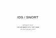 IDS / SNORT - wiki.rg.net · PDF fileOpen Source IDS/IPS •SNORT •Security Onion •OSSEC •OpenWIPS-NG •Suricata •Bro IDS. SNORT •Snort is an open source IDS, and one of