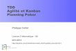 TDD Agilité et Kanban Planning Poker - deptinfo.unice.frdeptinfo.unice.fr/.../ProjetLic-TDD-Kanban-Planning-1314.pdf · Ph. Collet Test Driven Development ! Méthode traditionnelle