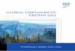 Global Employment Trends 2012dgreports/@dcomm/@publ/documents/... · Acknowledgements 7 Acknowledgements The Global Employment Trends 2012 report was prepared by the ILO’s Employment