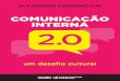 Comunicação Interna 2.0: Um desafio culturalformanchuk.com.ar/wp-content/uploads/Comunicação-Interna-Um... · Comunicação Interna 2.0: Um desafio cultural Alejandro Formanchuk