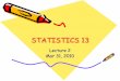 STATISTICS 13 - University of California, Davisanson.ucdavis.edu/~tcmlee/sta13a2010spr/lec02.pdf · What is Statistics? ... (born 1946-1964) 77.6. GenXers (born 1965-1976) 44.6. Others