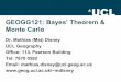 GEOGG121: Bayes’ Theorem & Monte Carlo · •Intro to Bayes’ Theorem –Science and scientific thinking –Probability & Bayes Theorem –why is it important? –Frequentistsv