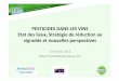 PESTICIDES DANS LES VINS EXCELL 2013 - labexcell.com DANS LES VINS EXCELL 2013.pdf · Programme • Introduction Pascal CHATONNET , EXCELL • Les résidus de pesticides sur le raisin