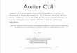 Atelier CUI - craslab.org · La CUI est basée sur un microcontroleur PIC 18F4550 qui peut être configuré de façon multiples. Bien que la CUI originelle de Dan permette de programmer