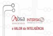 Brasiliano INTERISK O valor da Inteligência file5.3 Matriz de Riscos 5.4 Nível de Riscos O Método Brasiliano agora está digitalizado e automatizado, oferecendo ao cliente ... BSC,