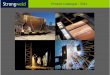 Strongweldstrongweld.net/pdf/catalogue2014.pdf · Strongweld Product Catalogue - 2014Mild Steel Electrodes Typical Applications: chromium-molybdenum steels where high mechanical strength