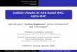 Collision Attacks on AES-based MAC: Alpha-MAC · Description of AlphaMAC Attacks on AlphaMAC Conclusion Collision Attacks on AES-based MAC: Alpha-MAC Alex Biryukov1, Andrey Bogdanov2,