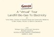 A “Virtual” Tour Landfill Bio-Gas To Electricity Landfill Biogas to Electricity.pdf · Landfill Bio-Gas To Electricity BY Tonia Olson, Director of Governmental and Community Relations