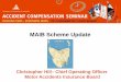 MAIB Scheme Update - Actuaries Institute · MAIB Scheme Update . Christopher Hill– Chief Operating Officer Motor Accidents Insurance Board
