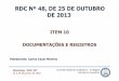 RDC Nº 48, DE 25 DE OUTUBRO DOCUMENTAÇÕES E … · cosméticos, produtos para saúde e saneantes. Experiência em implementação e manutenção de sistemas de qualidade, auditorias