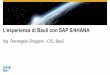 L’esperienza di Bauli con SAP S/4HANA - Service Pro .pdf · 2 Una dolce storia: SAP S/4HANA 1511 live in Bauli SAP S/4HANA - NEW GENERATION ERP - DIGITAL AT THE CORE Vimercate,