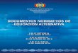 DOCUMENTOS NORMATIVOS DE EDUCACIÓN ALTERNATIVA · Estado Plurinacional de Bolivia Ministerio de Educación Moromboeguasu Jeroata Yachay Kamachina Yaticha Kamana DOCUMENTOS NORMATIVOS