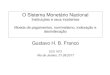 O Sistema Monetário Nacional - gustavofranco.com.brgustavofranco.com.br/uploads/files/aula 2 Moeda de Pgto ouro etc... · O Fausto de Marlowe (1592) Christopher (Kit) Marlowe (1564-93):
