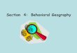 Section 4: Behavioral Geography - criminalbehavior.com IV Behavioral... · V. Geographic Profiling Development of Geographic Profiling Research Findings Rossmo Model Canter Model