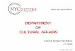 DEPARTMENT OF CULTURAL AFFAIRS - City of New York CIG Capital Funding... · DEPARTMENT OF CULTURAL AFFAIRS Capital Budget Workshop FY 2015 . October 22nd, 2014 . ... o Painting &