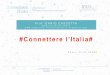 Presentazione di PowerPoint · «Connettere l’Italia» significa dotare il Paese di un sistema infrastrutturale moderno ed efficiente, ... • Modal share ... - ultimo miglio ferroviario