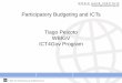 Participatory Budgeting and ICTs Tiago Peixoto WBIGV ...siteresources.worldbank.org/EXTSOCIALDEVELOPMENT/Resources/244362... · Participatory Budgeting and ICTs . Tiago Peixoto 
