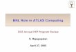 BNL Role in ATLAS Computing · BNL Role in ATLAS Computing DOE Annual HEP Program Review S. Rajagopalan. April 27, 2005. S. Rajagopalan. DOE Annual HEP Program Review. 2. The timeline