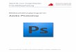 Adobe Photoshop - Hochschule Karlsruhe · Photoshop Hochschule Karlsruhe, Fakultät für Informationsmanagement und Medien, September 2014 2 1. Erste Schritte Starten Sie Photoshop