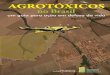 Agrotoxicos no Brasil · Tiragem: 1a. edição - 2011 - 1.500 exemplares. Agradecimentos ... E o que observar na bula..... 156 PARTE III 15 - O Fórum Nacional de Combate aos Impactos